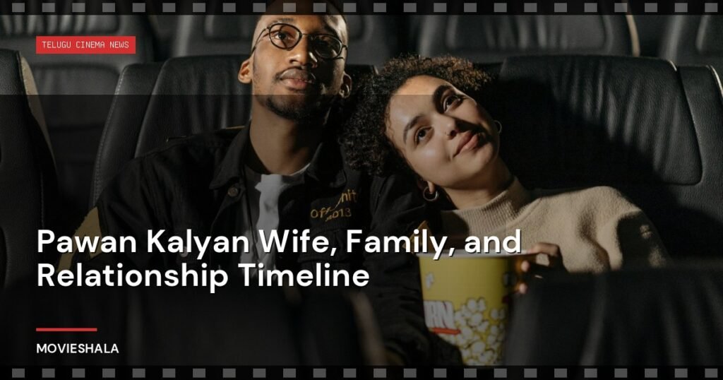 Pawan Kalyan Wife, Family, and Relationship Timeline - Movieshala