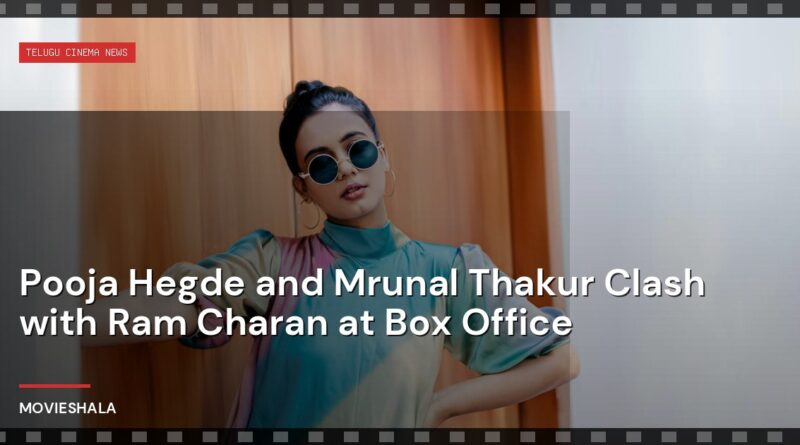 Pooja Hegde and Mrunal Thakur Clash with Ram Charan at Box Office - Movieshala