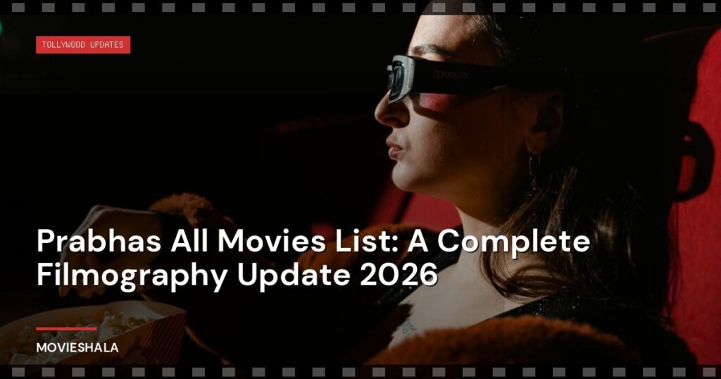 Prabhas All Movies List: A Complete Filmography Update 2026 - Movieshala
