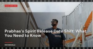 Prabhas’s Spirit Release Date Shift: What You Need to Know