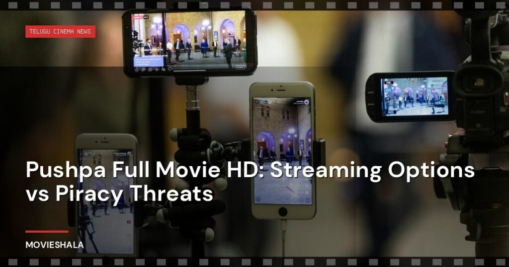 Pushpa Full Movie HD: Streaming Options vs Piracy Threats - Movieshala