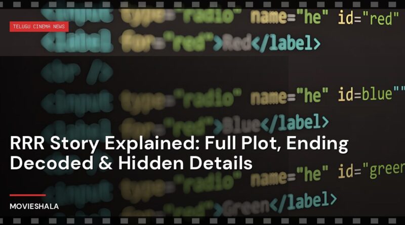 RRR Story Explained: Full Plot, Ending Decoded & Hidden Details - Movieshala