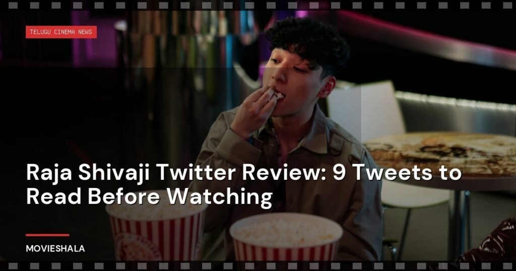 Raja Shivaji Twitter Review: 9 Tweets to Read Before Watching - Movieshala