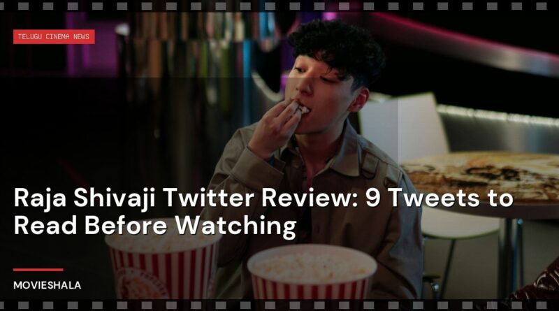 Raja Shivaji Twitter Review: 9 Tweets to Read Before Watching - Movieshala