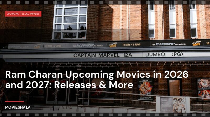 Ram Charan Upcoming Movies in 2026 and 2027: Releases & More - Movieshala