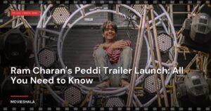 Ram Charan’s Peddi Trailer Launch: All You Need to Know