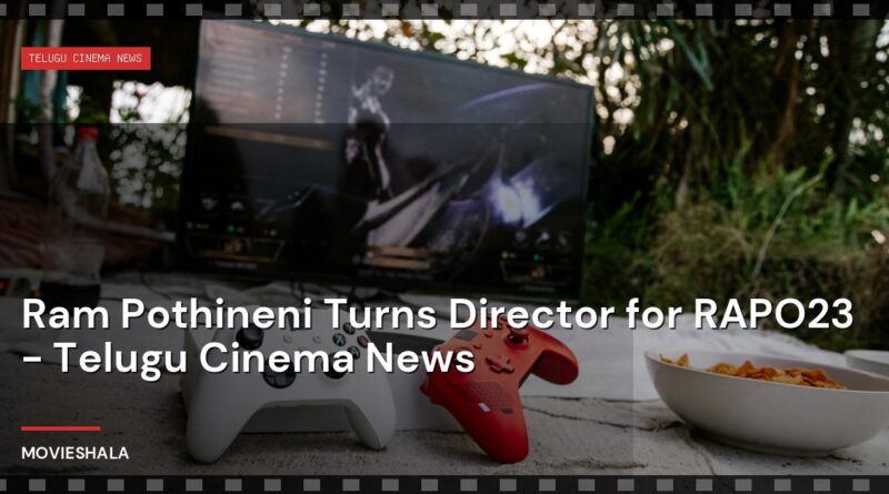 Ram Pothineni Turns Director for RAPO23 - Telugu Cinema News - Movieshala