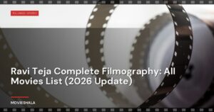 Ravi Teja Complete Filmography: All Movies List (2026 Update)