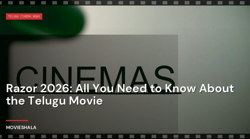 Razor 2026: All You Need to Know About the Telugu Movie - Movieshala
