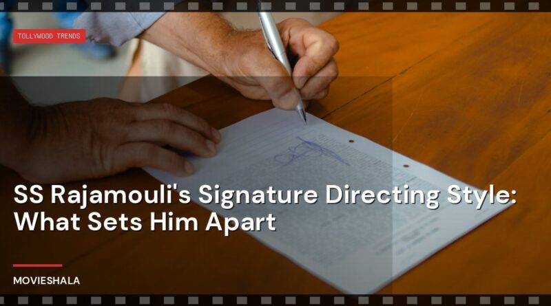 SS Rajamouli's Signature Directing Style: What Sets Him Apart - Movieshala