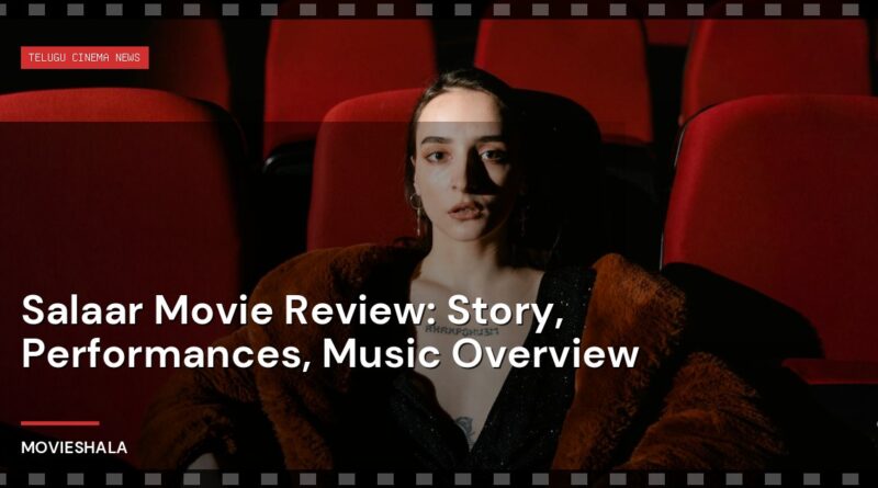 Salaar Movie Review: Story, Performances, Music Overview - Movieshala