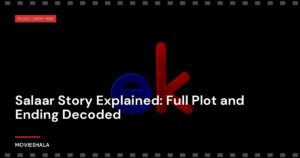 Salaar Story Explained: Full Plot and Ending Decoded