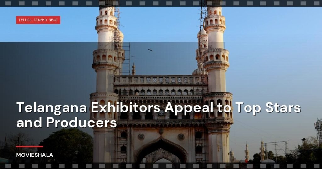 Telangana Exhibitors Appeal to Top Stars and Producers - Movieshala