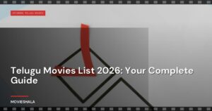 Telugu Movies List 2026: Your Complete Guide
