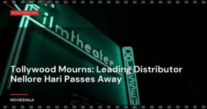 Tollywood Mourns: Leading Distributor Nellore Hari Passes Away