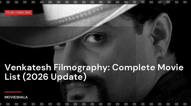 Venkatesh Filmography: Complete Movie List (2026 Update) - Movieshala
