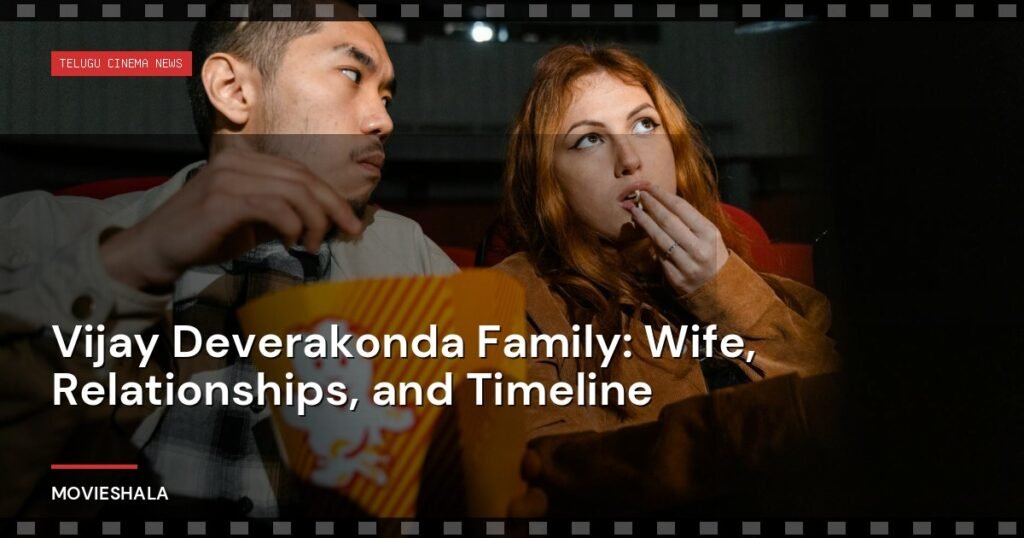 Vijay Deverakonda Family: Wife, Relationships, and Timeline - Movieshala