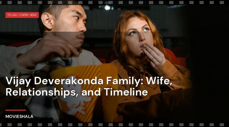 Vijay Deverakonda Family: Wife, Relationships, and Timeline - Movieshala