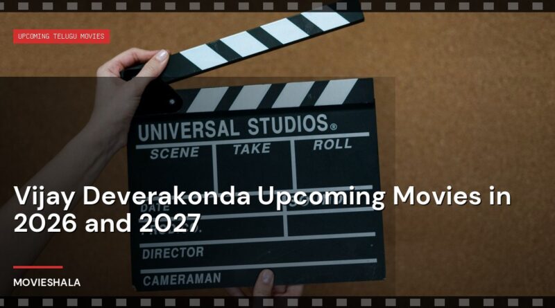 Vijay Deverakonda Upcoming Movies in 2026 and 2027 - Movieshala
