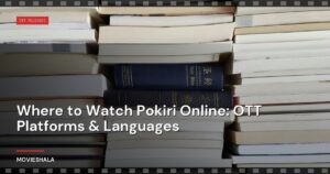 Where to Watch Pokiri Online: OTT Platforms & Languages