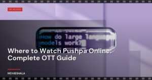 Where to Watch Pushpa Online: Complete OTT Guide