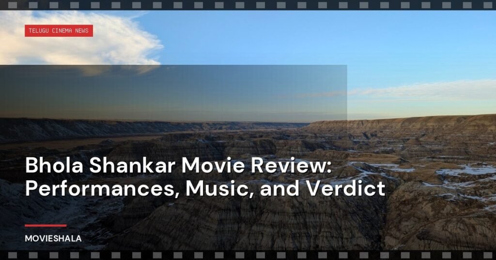 Bhola Shankar Movie Review: Performances, Music, and Verdict - Movieshala