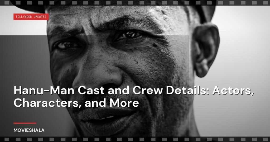 Hanu-Man Cast and Crew Details: Actors, Characters, and More - Movieshala