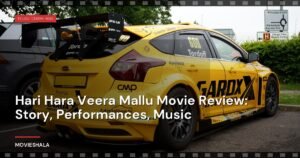 Hari Hara Veera Mallu Movie Review: Story, Performances, Music
