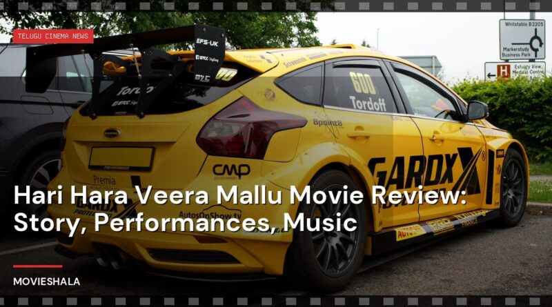 Hari Hara Veera Mallu Movie Review: Story, Performances, Music - Movieshala