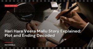 Hari Hara Veera Mallu Story Explained: Plot and Ending Decoded
