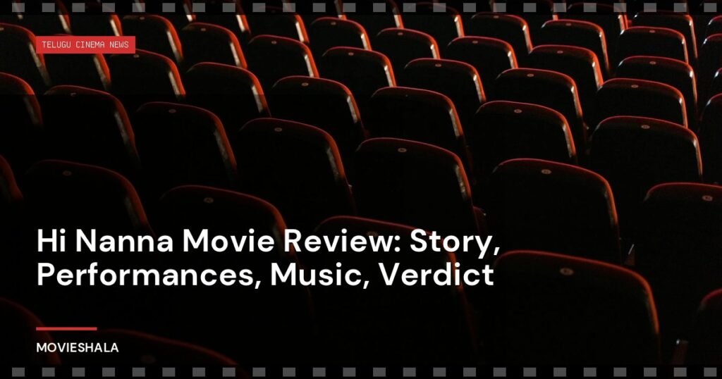 Hi Nanna Movie Review: Story, Performances, Music, Verdict - Movieshala