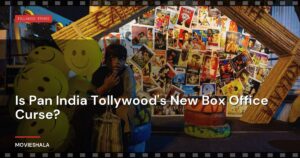 Is Pan India Tollywood’s New Box Office Curse?