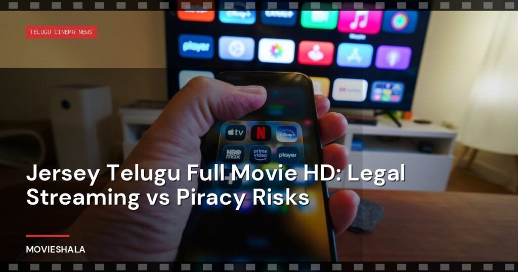 Jersey Telugu Full Movie HD: Legal Streaming vs Piracy Risks - Movieshala