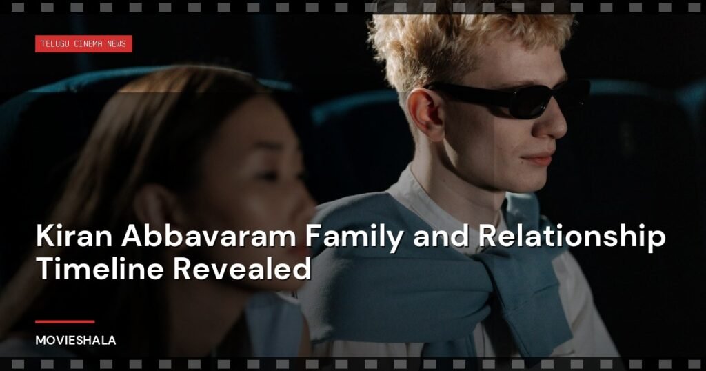 Kiran Abbavaram Family and Relationship Timeline Revealed - Movieshala