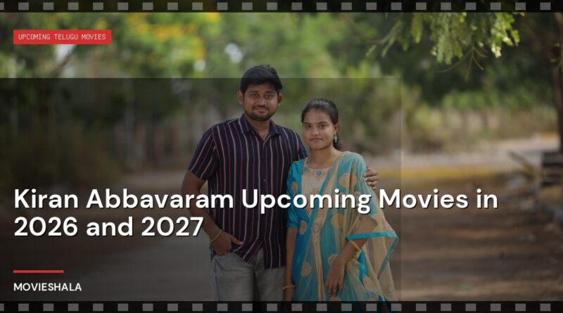 Kiran Abbavaram Upcoming Movies in 2026 and 2027 - Movieshala
