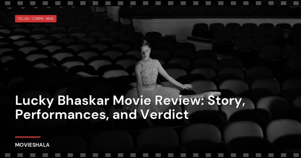 Lucky Bhaskar Movie Review: Story, Performances, and Verdict - Movieshala