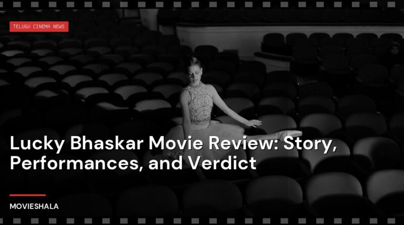 Lucky Bhaskar Movie Review: Story, Performances, and Verdict - Movieshala