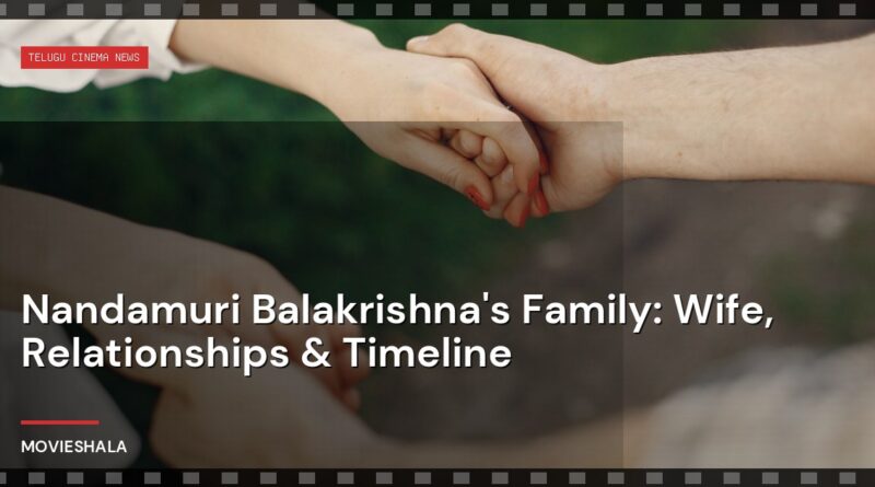 Nandamuri Balakrishna's Family: Wife, Relationships & Timeline - Movieshala