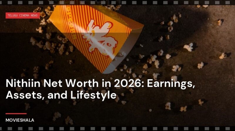 Nithiin Net Worth in 2026: Earnings, Assets, and Lifestyle - Movieshala