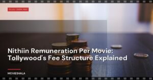 Nithiin Remuneration Per Movie: Tollywood’s Fee Structure Explained