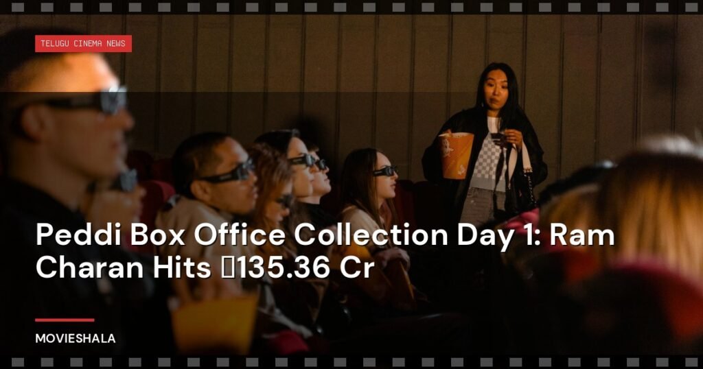 Peddi Box Office Collection Day 1: Ram Charan Hits ₹135.36 Cr - Movieshala