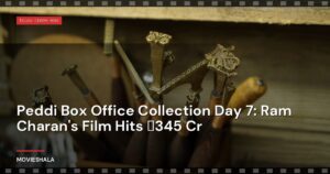 Peddi Box Office Collection Day 7: Ram Charan’s Film Hits ₹345 Cr