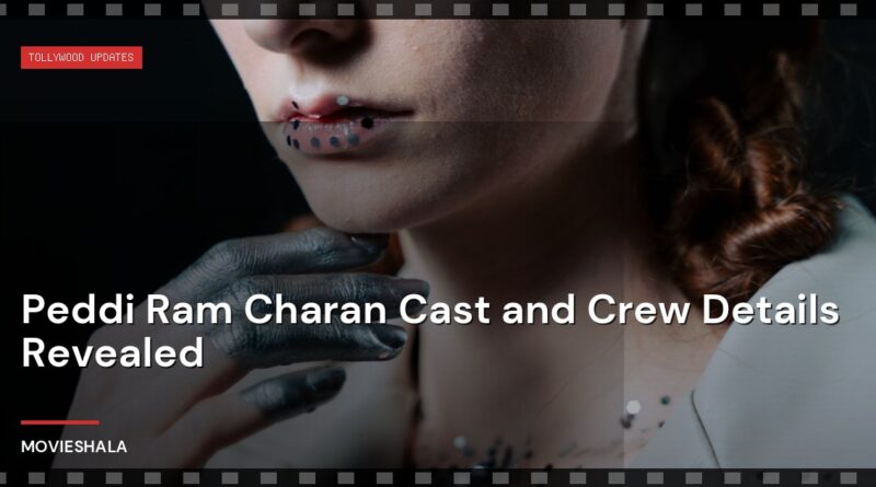 Peddi Ram Charan Cast and Crew Details Revealed - Movieshala