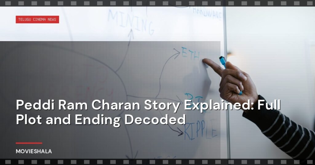 Peddi Ram Charan Story Explained: Full Plot and Ending Decoded - Movieshala