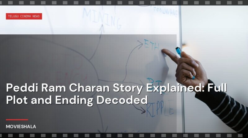 Peddi Ram Charan Story Explained: Full Plot and Ending Decoded - Movieshala