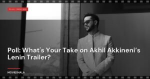 Poll: What’s Your Take on Akhil Akkineni’s Lenin Trailer?