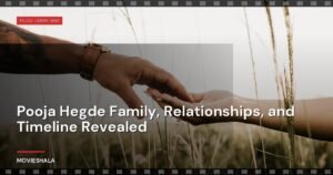 Pooja Hegde Family, Relationships, and Timeline Revealed