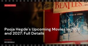Pooja Hegde’s Upcoming Movies in 2026 and 2027: Full Details