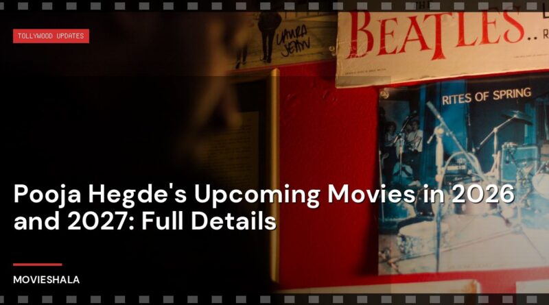 Pooja Hegde's Upcoming Movies in 2026 and 2027: Full Details - Movieshala