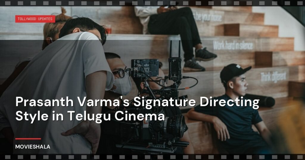 Prasanth Varma's Signature Directing Style in Telugu Cinema - Movieshala